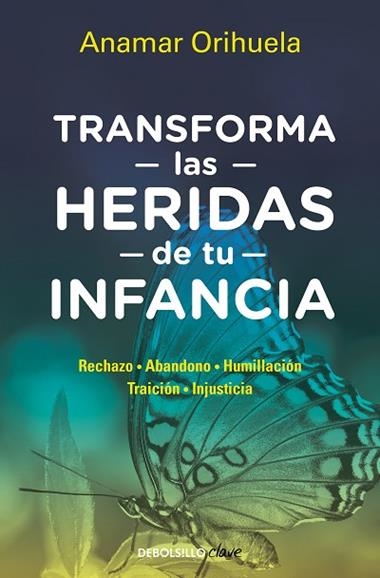 Transforma las heridas de tu infancia | 9788466372831 | ANAMAR ORIHUELA