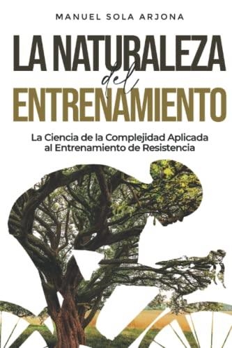 LA NATURALEZA DEL ENTRENAMIENTO | 9788409426331 | MANUEL SOLA ARJONA