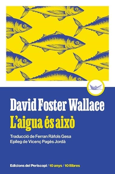L'AIGUA ES AIXO | 9788419332271 | DAVID FOSTER WALLACE