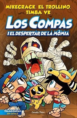 LOS COMPAS 09 LOS COMPAS I EL DESPERTAR DE LA MÒMIA | 9788413895543 | MIKECRACK & EL TROLLINO & TIMBA VK