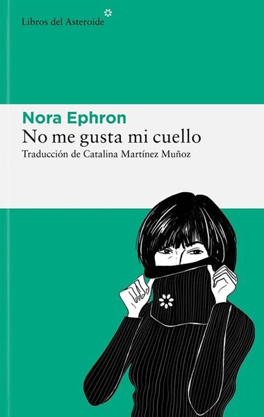 NO ME GUSTA MI CUELLO | 9788419089465 | NORA EPHRON
