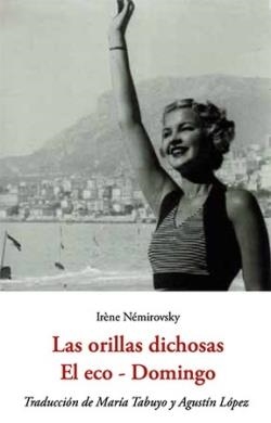 Las orillas dichosas & El eco & Domingo | 9788476510919 | Irène Némirovsky