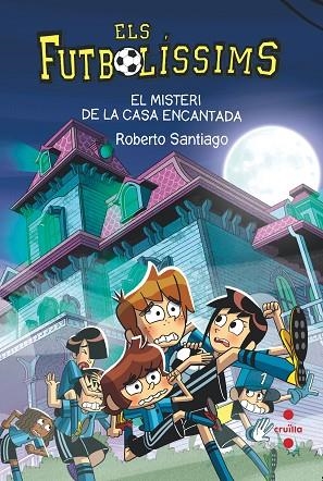 ELS FUTBOLISSIMS 23 EL MISTERI DE LA CASA ENCANTADA | 9788466154321 | ROBERTO SANTIAGO