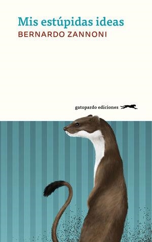 MIS ESTÚPIDAS IDEAS | 9788412616644 | BERNARDO ZANNONI