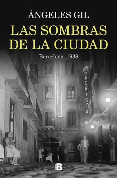 Las sombras de la ciudad Barcelona 1938 | 9788466676045 | ANGLES GIL