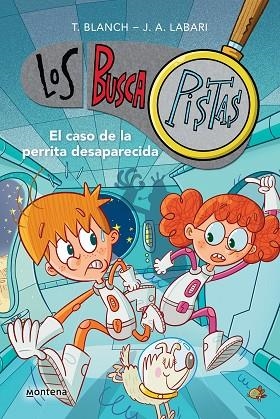 LOS BUSCAPISTAS 16 El caso de la perrita desaparecida | 9788419421876 | TERESA BLANCH & JOSE ANGEL LABARI