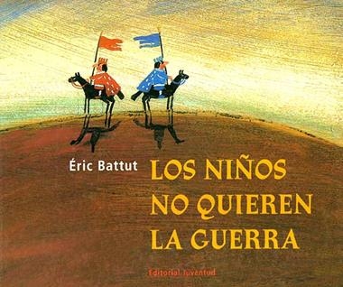 LOS NIÑOS NO QUIEREN LA GUERRA | 9788426131881 | BATTUT, ERIC