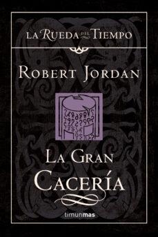 La Rueda del Tiempo La Gran Cacería | 9788445016190 | Robert Jordan