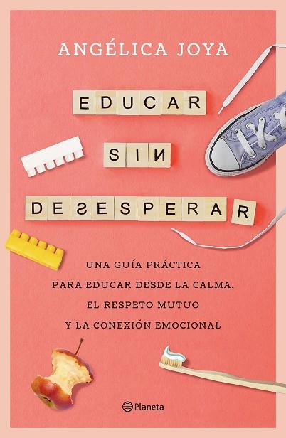 Educar sin desesperar | 9788408276586 | Angélica Joya
