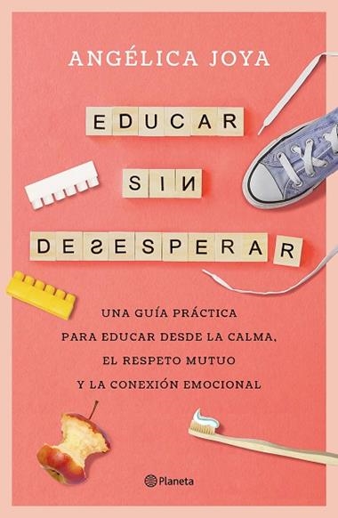 Educar sin desesperar | 9788408276586 | Angélica Joya