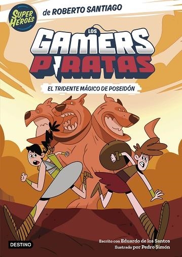 Los Gamers Piratas 03 El tridente mágico de Poseidón | 9788408275398 | Roberto Santiago & Eduardo de los Santos Molina