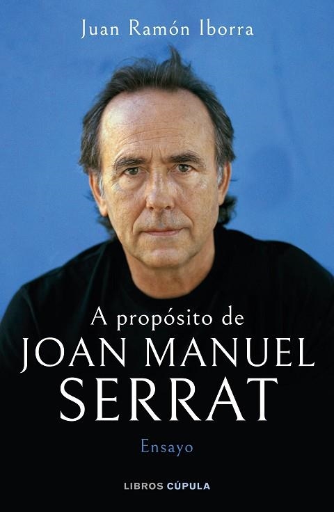 A propósito de Joan Manuel Serrat | 9788448035945 | Juan Ramón Iborra