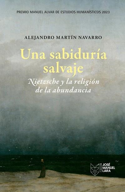 Una sabiduría salvaje Nietzsche y la religión de la abundancia | 9788419132253 | Alejandro Martín Navarro