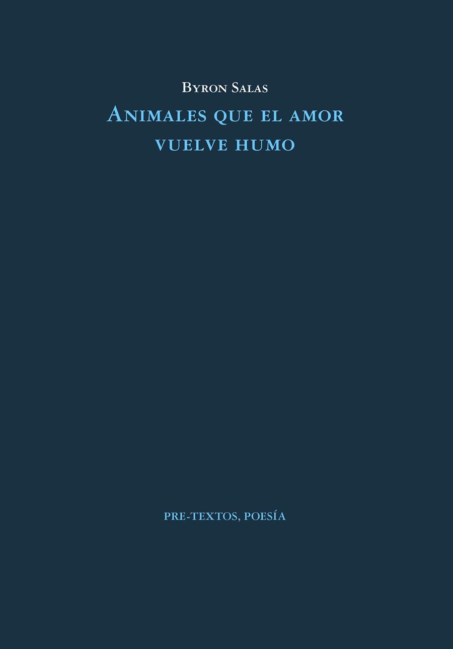 ANIMALES QUE EL AMOR VUELVE HUMO | 9788419633415 | BYRON SALAS