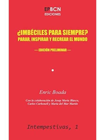 ¿IMBECILES PARA SIEMPRE? | 9781730812200 | ENRIC BOADA