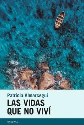 LAS VIDAS QUE NO VIVÍ | 9788418504617 | PATRICIA ALMARCEGUI