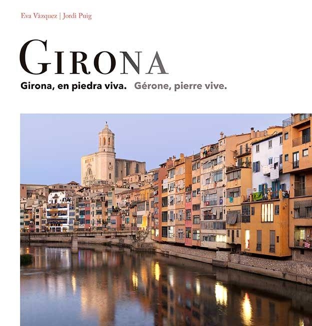 GIRONA EN PIEDRA VIVA | 9788484789925 | EVA VÀZQUEZ & JORDI PUIG