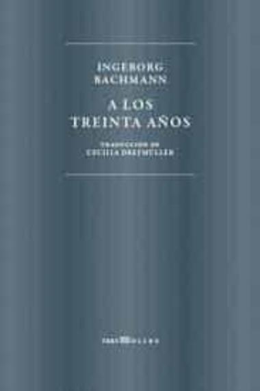 A LOS TREINTA AÑOS | 9788494793035 | INGEBORG BACHMANN
