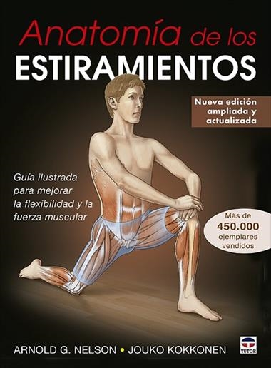 ANATOMÍA DE LOS ESTIRAMIENTOS | 9788416676996 | ARNOLD G. NELSON & JOUKO KOKKONEN