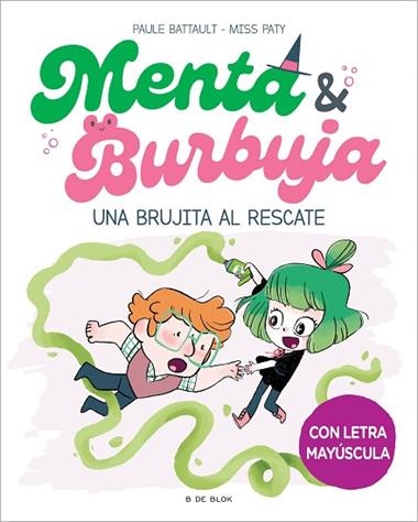 MENTA & BURBUJA 04 Una brujita al rescate | 9788419522061 | PAULE BATTAULT & MISS PATY
