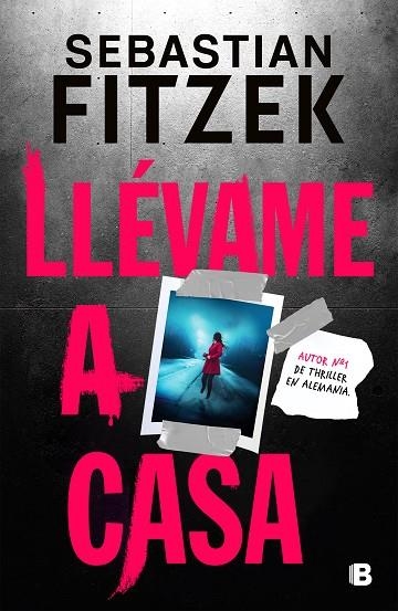 Llévame a casa | 9788466674317 | SEBASTIAN FITZEK