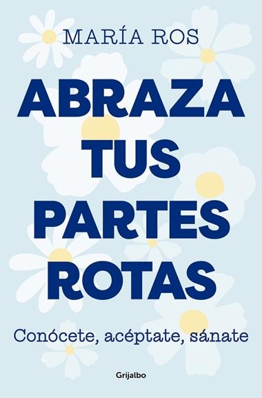 Abraza tus partes rotas | 9788425364235 | MARIA ROS SAN JUAN