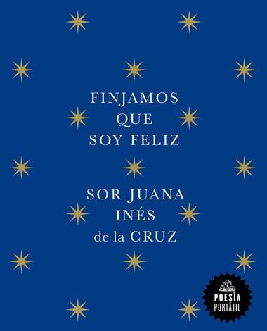 Finjamos que soy feliz | 9788439742609 | JUANA INES DE LA CRUZ