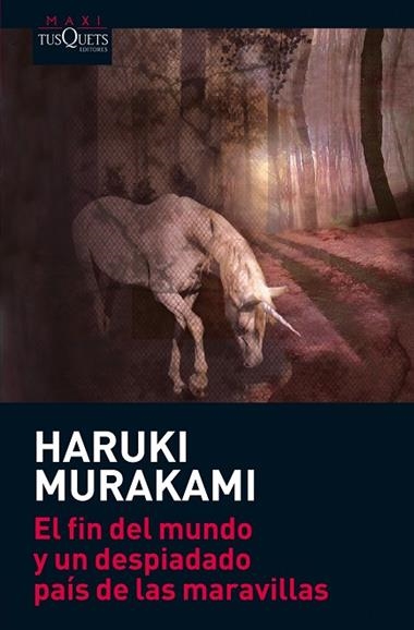 EL FIN DEL MUNDO Y UN DESPIADADO PAÍS DE LAS MARAVILLAS | 9788483835807 | HARUKI MURAKAMI