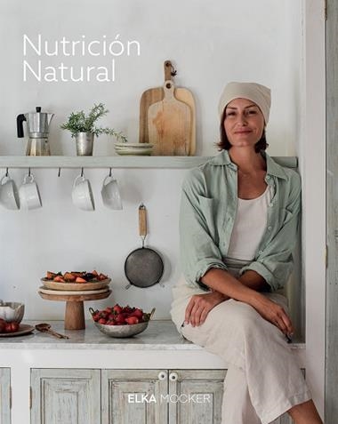 Nutrición natural | 9788419466976 | Elka Mocker