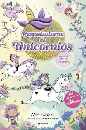 RESCATADORAS DE UNICORNIOS 02 Viaje al país de las hadas | 9788419501356 | ANA PUNSET