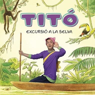 TITO EXCURSIO A LA SELVA | 9788413896212 | CRISTINA JIMENEZ CARBO & KIM AMATE