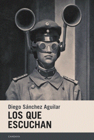 Los que escuchan | 9788418504600 | DIEGO SANCHEZ AGUILAR