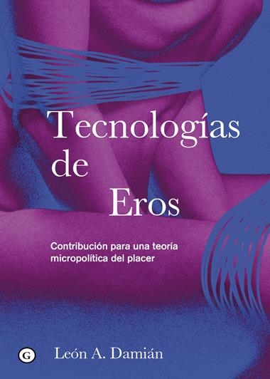 Tecnologías de Eros | 9788419728265 | LEON A. DAMIAN