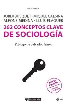 262 CONCEPTOS CLAVE DE SOCIOLOGÍA | 9788491806721 | BUSQUET DURAN, JORDI/CALSINA BUSCÀ, MIQUEL/MEDINA CAMBRÓN, ALFONS/FLAQUER VILARDEBÓ, LLUÍS