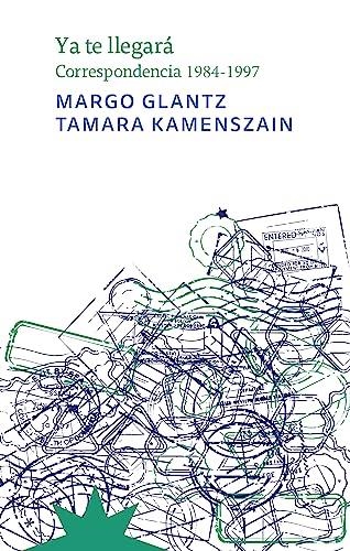 Ya te llegará | 9788412746105 | GLANZ & KAMENSZAIN