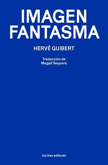 Imagen fantasma | 9788412447934 | HERVE GUIBERT