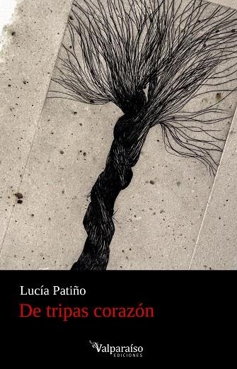 DE TRIPAS CORAZÓN | 9788419347862 | LUCIA PATIñO