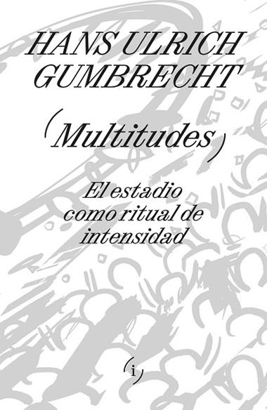 Multitudes | 9788419208521 | HANS ULRICH GUMBRECHT