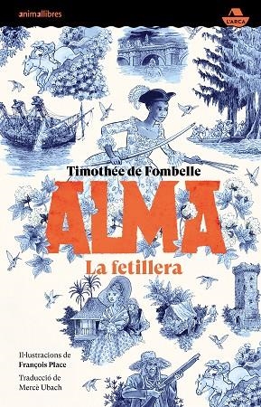 ALMA 02  LA FETILLERA | 9788419659361 | TIMOTHEE DE FOMBELLE & FRANÇOIS PLACE