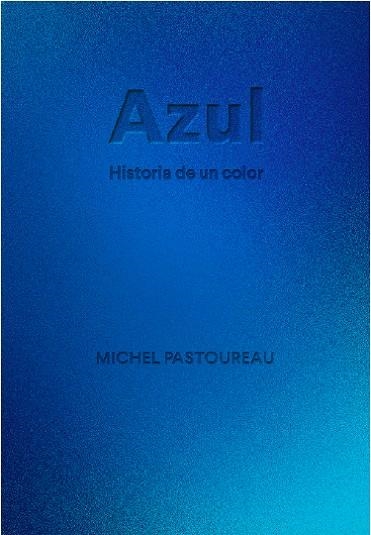 Azul. Historia de un color | 9788412712223 | Michel Pastoureau