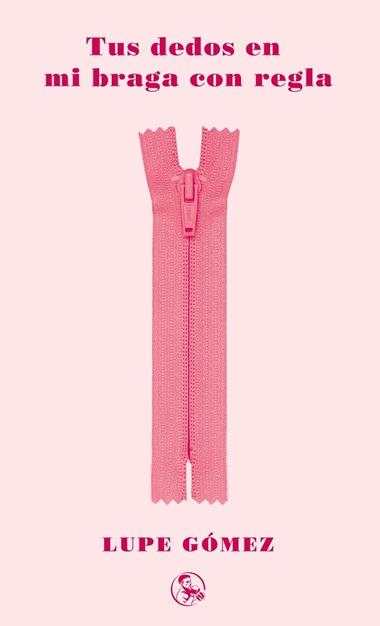 TUS DEDOS EN MI BRAGA CON REGLA | 9788418782343 | LUPE GOMEZ
