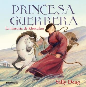 PRINCESA GUERRERA | 9786075573434 | SALLY DENG