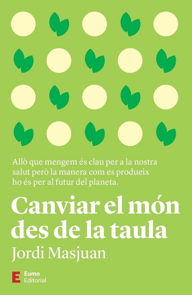 CANVIAR EL MÓN DES DE LA TAULA | 9788497668170 | JORDI MASJUAN BATET
