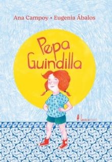 PEPA GUINDILLA | 9788419735829 | ANA CAMPOY & EUGENIA ABALOS