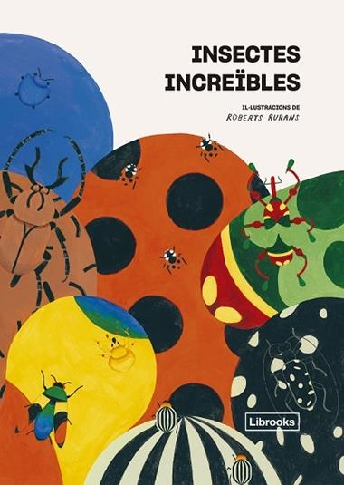 INSECTES INCREIBLES | 9788412725322 | ROBERT RURANS