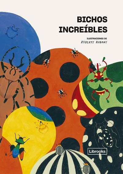 BICHOS INCREIBLES | 9788412725315 | ROBERT RURANS