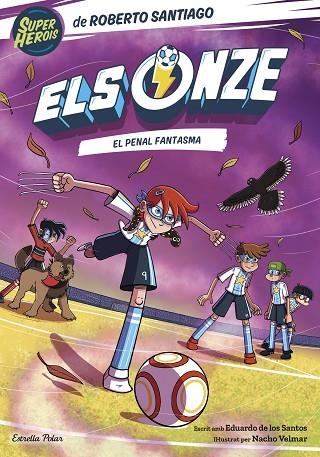 Els Onze 06 El penal fantasma | 9788413896892 | Roberto Santiago & Eduardo de los Santos Molina