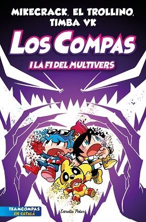 Los Compas 10 Los Compas i la fi del Multivers | 9788413896878 | Mikecrack & El Trollino & Timba Vk