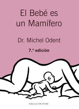 EL BEBE ES UN MAMIFERO | 9788494493164 | MICHEL ODENT