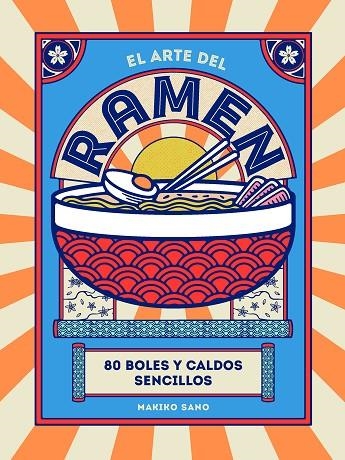 El arte del ramen | 9788419043245 | MAKIKO SANO
